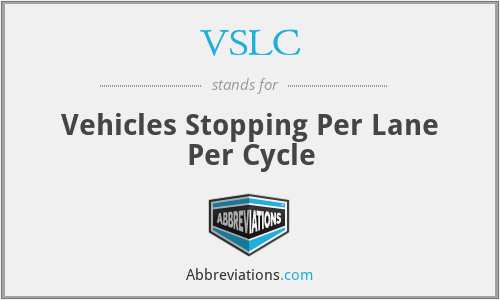VSLC - Vehicles Stopping Per Lane Per Cycle