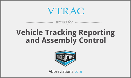 VTRAC - Vehicle Tracking Reporting and Assembly Control