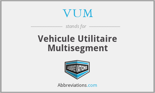 VUM - Vehicule Utilitaire Multisegment