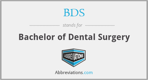 BDS - Bachelor of Dental Surgery