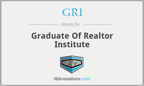 GRI - Graduate Of Realtor Institute