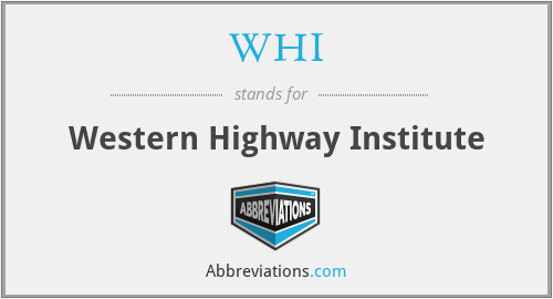 WHI - Western Highway Institute