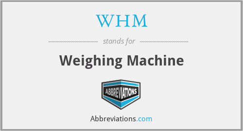 WHM - Weighing Machine