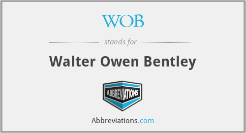 WOB - Walter Owen Bentley