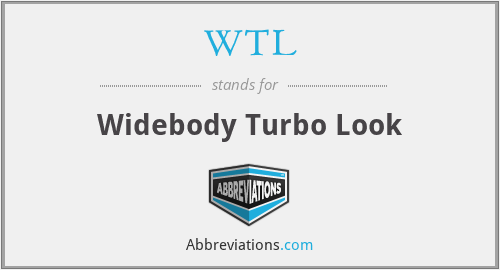 WTL - Widebody Turbo Look