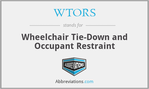 WTORS - Wheelchair Tie-Down and Occupant Restraint