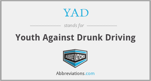 YAD - Youth Against Drunk Driving