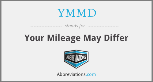 YMMD - Your Mileage May Differ