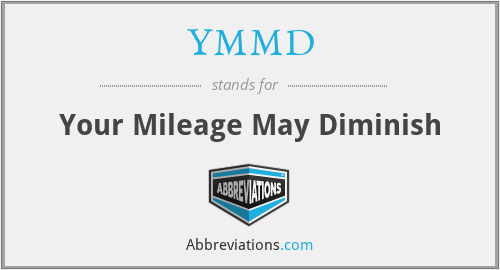 YMMD - Your Mileage May Diminish