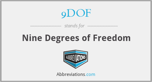 9DOF - Nine Degrees of Freedom