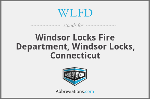 WLFD - Windsor Locks Fire Department, Windsor Locks, Connecticut
