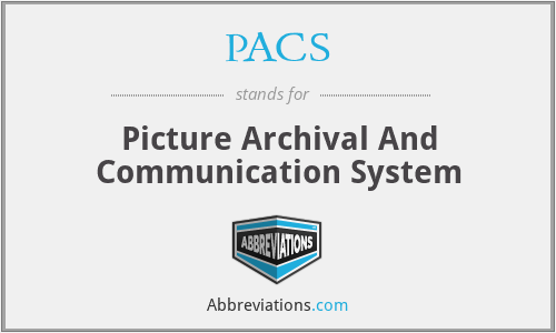 PACS - Picture Archival And Communication System
