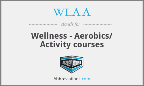 WLAA - Wellness - Aerobics/ Activity courses