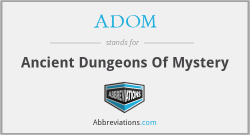 ADOM - Ancient Dungeons Of Mystery