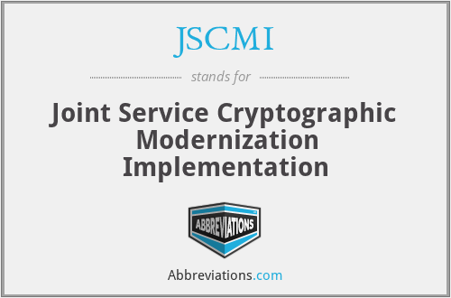 JSCMI - Joint Service Cryptographic Modernization Implementation