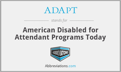 ADAPT - American Disabled for Attendant Programs Today