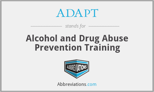 ADAPT - Alcohol and Drug Abuse Prevention Training