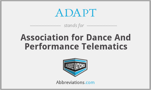 ADAPT - Association for Dance And Performance Telematics