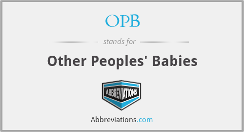 OPB - Other Peoples' Babies