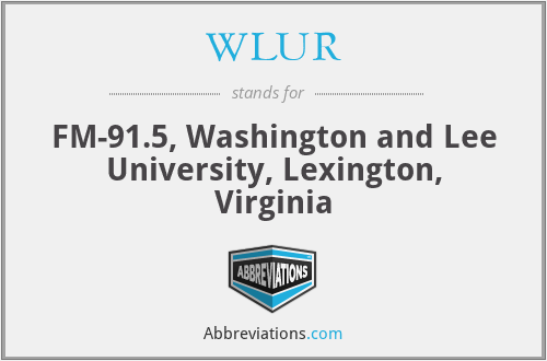 WLUR - FM-91.5, Washington and Lee University, Lexington, Virginia