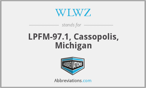 WLWZ - LPFM-97.1, Cassopolis, Michigan