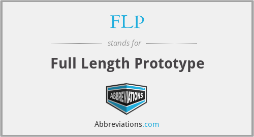 FLP - Full Length Prototype