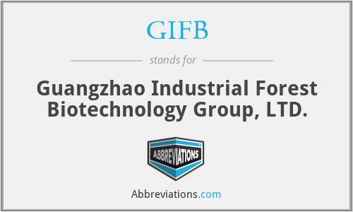 GIFB - Guangzhao Industrial Forest Biotechnology Group, LTD.