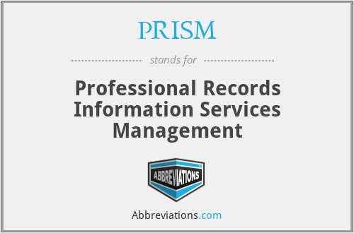 PRISM - Professional Records Information Services Management