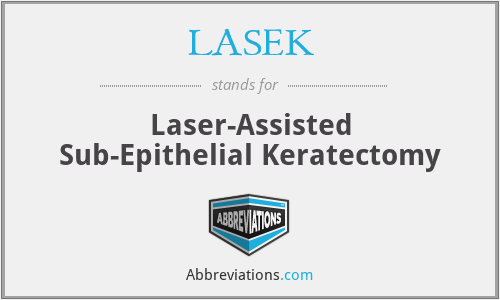 LASEK - Laser-Assisted Sub-Epithelial Keratectomy