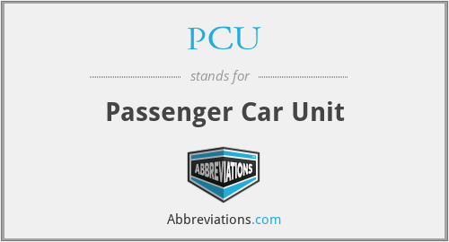 PCU - Passenger Car Unit