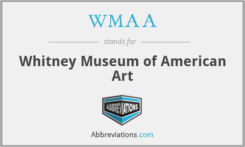WMAA - Whitney Museum of American Art
