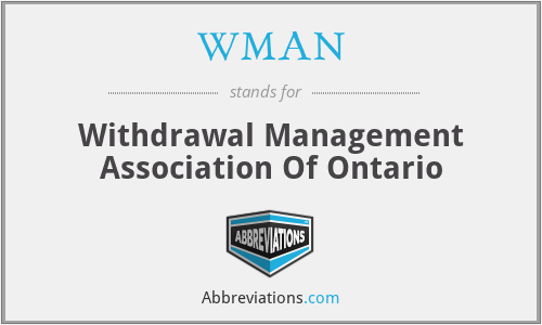 WMAN - Withdrawal Management Association Of Ontario