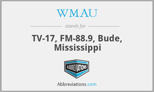 WMAU - TV-17, FM-88.9, Bude, Mississippi