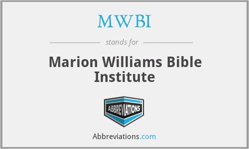 MWBI - Marion Williams Bible Institute