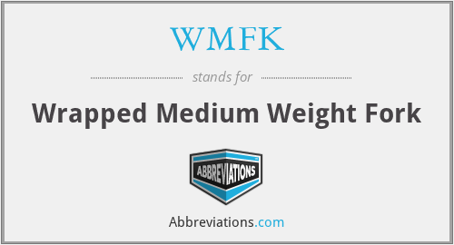 WMFK - Wrapped Medium Weight Fork