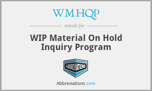 WMHQP - WIP Material On Hold Inquiry Program