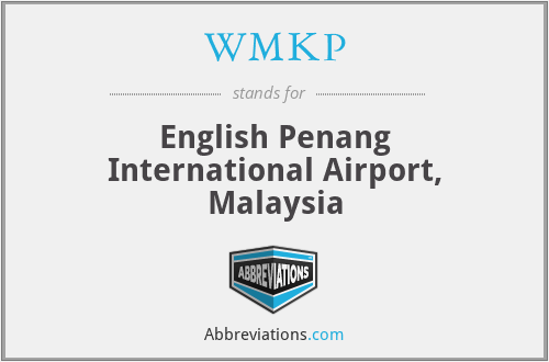 WMKP - English Penang International Airport, Malaysia