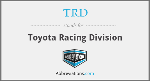 TRD - Toyota Racing Division