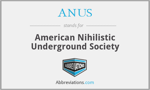 ANUS - American Nihilistic Underground Society