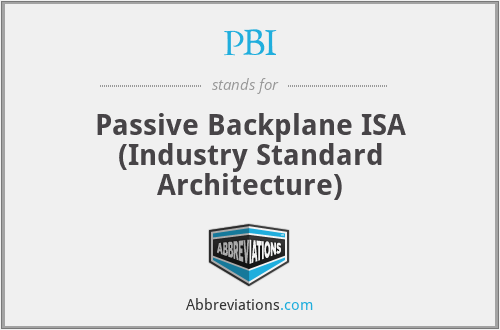 PBI - Passive Backplane ISA (Industry Standard Architecture)
