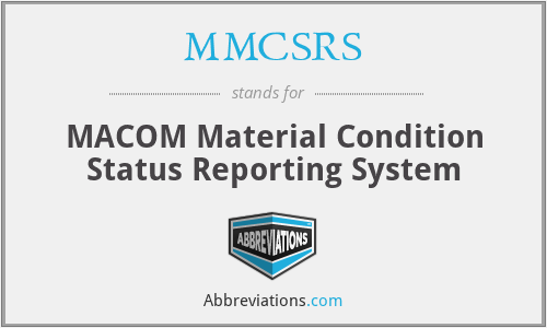 MMCSRS - MACOM Material Condition Status Reporting System