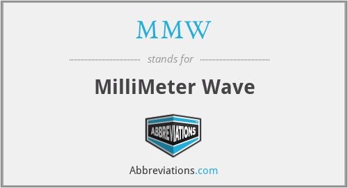 MMW - MilliMeter Wave