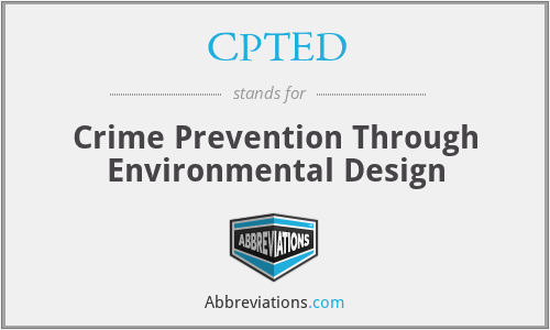 CPTED - Crime Prevention Through Environmental Design