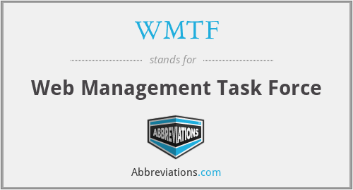 WMTF - Web Management Task Force