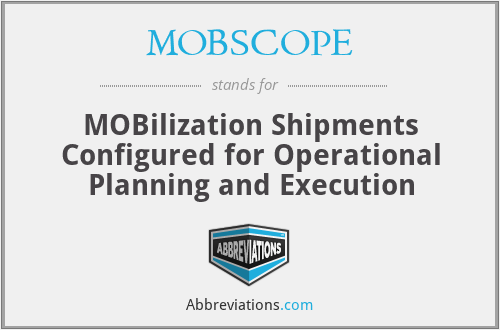 MOBSCOPE - MOBilization Shipments Configured for Operational Planning and Execution