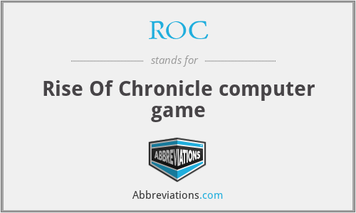 ROC - Rise Of Chronicle computer game