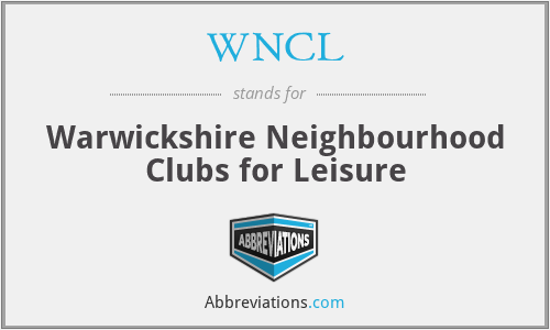 WNCL - Warwickshire Neighbourhood Clubs for Leisure