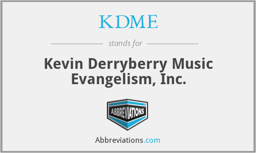 KDME - Kevin Derryberry Music Evangelism, Inc.