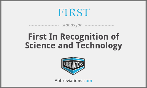 FIRST - First In Recognition of Science and Technology