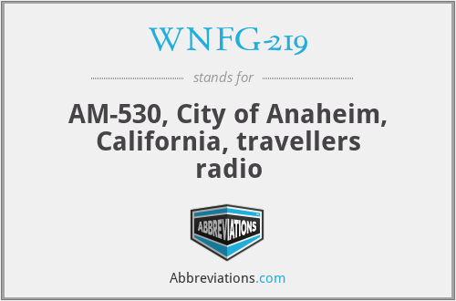WNFG-219 - AM-530, City of Anaheim, California, travellers radio